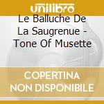Le Balluche De La Saugrenue - Tone Of Musette cd
