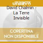 David Chalmin - La Terre Invisible cd