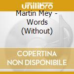 Martin Mey - Words (Without) cd