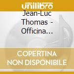 Jean-Luc Thomas - Officina Itinerante cd