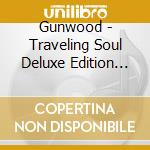 Gunwood - Traveling Soul Deluxe Edition (Traveling Sessions + Traveling Soul) cd musicale