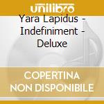 Yara Lapidus - Indefiniment - Deluxe cd