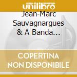 Jean-Marc Sauvagnargues & A Banda - Saudade cd