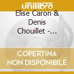 Elise Caron & Denis Chouillet - Sentimentale Recital cd musicale