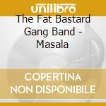 The Fat Bastard Gang Band - Masala cd