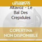 Altavoz - Le Bal Des Crepidules cd
