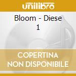 Bloom - Diese 1 cd