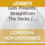 Guts Presents: Straightfrom The Decks / Various cd