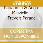 Papanosh & Andre Minvielle - Prevert Parade cd