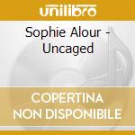 Sophie Alour - Uncaged cd
