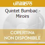 Quintet Bumbac - Miroirs cd