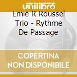 Emie R Roussel Trio - Rythme De Passage cd
