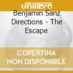 Benjamin Sanz Directions - The Escape cd