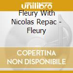 Fleury With Nicolas Repac - Fleury cd musicale