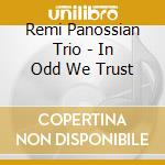 Remi Panossian Trio - In Odd We Trust cd