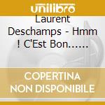 Laurent Deschamps - Hmm ! C'Est Bon... Pour Ta Planete