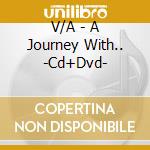 V/A - A Journey With.. -Cd+Dvd- cd