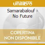 Samarabalouf - No Future cd