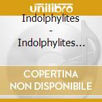 Indolphylites - Indolphylites (Eponyme) cd musicale