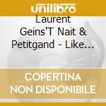 Laurent Geins'T Nait & Petitgand - Like This Maybe Or This cd