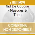 Nid De Coucou - Masques & Tuba cd musicale