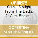 Guts - Straight From The Decks 2: Guts Finest Selections cd