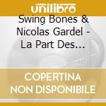 Swing Bones & Nicolas Gardel - La Part Des Anges cd