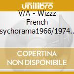 V/A - Wizzz French Psychorama1966/1974 Volume cd musicale