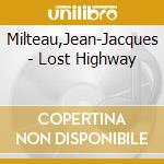 Milteau,Jean-Jacques - Lost Highway cd musicale