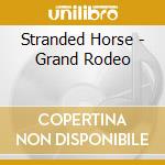 Stranded Horse - Grand Rodeo cd