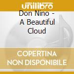 Don Nino - A Beautiful Cloud cd