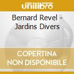 Bernard Revel - Jardins Divers cd