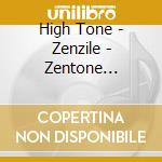 High Tone - Zenzile - Zentone Chapter 2 cd musicale