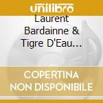 Laurent Bardainne & Tigre D'Eau Douce - Hymne Au Soleil cd