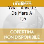 Yaia - Annette De Mare A Hija cd