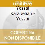 Yessai Karapetian - Yessai cd