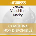 Electric Vocuhila - Kiteky cd