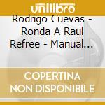 Rodrigo Cuevas - Ronda A Raul Refree - Manual De Cortejo cd