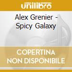 Alex Grenier - Spicy Galaxy cd