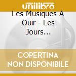 Les Musiques A Ouir - Les Jours Rallongent cd