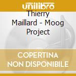 Thierry Maillard - Moog Project cd