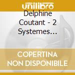 Delphine Coutant - 2 Systemes Solaires cd musicale