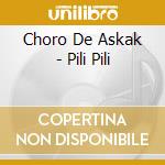 Choro De Askak - Pili Pili cd