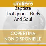 Baptiste Trotignon - Body And Soul cd