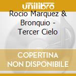 Rocio Marquez & Bronquio - Tercer Cielo cd
