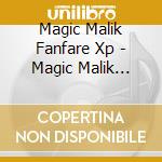 Magic Malik Fanfare Xp - Magic Malik Fanfare Xp3 cd