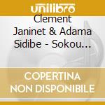Clement Janinet & Adama Sidibe - Sokou ! cd