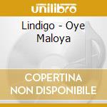 Lindigo - Oye Maloya cd
