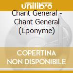Chant General - Chant General (Eponyme) cd