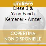 Diese 3 & Yann-Fanch Kemener - Amzer cd musicale